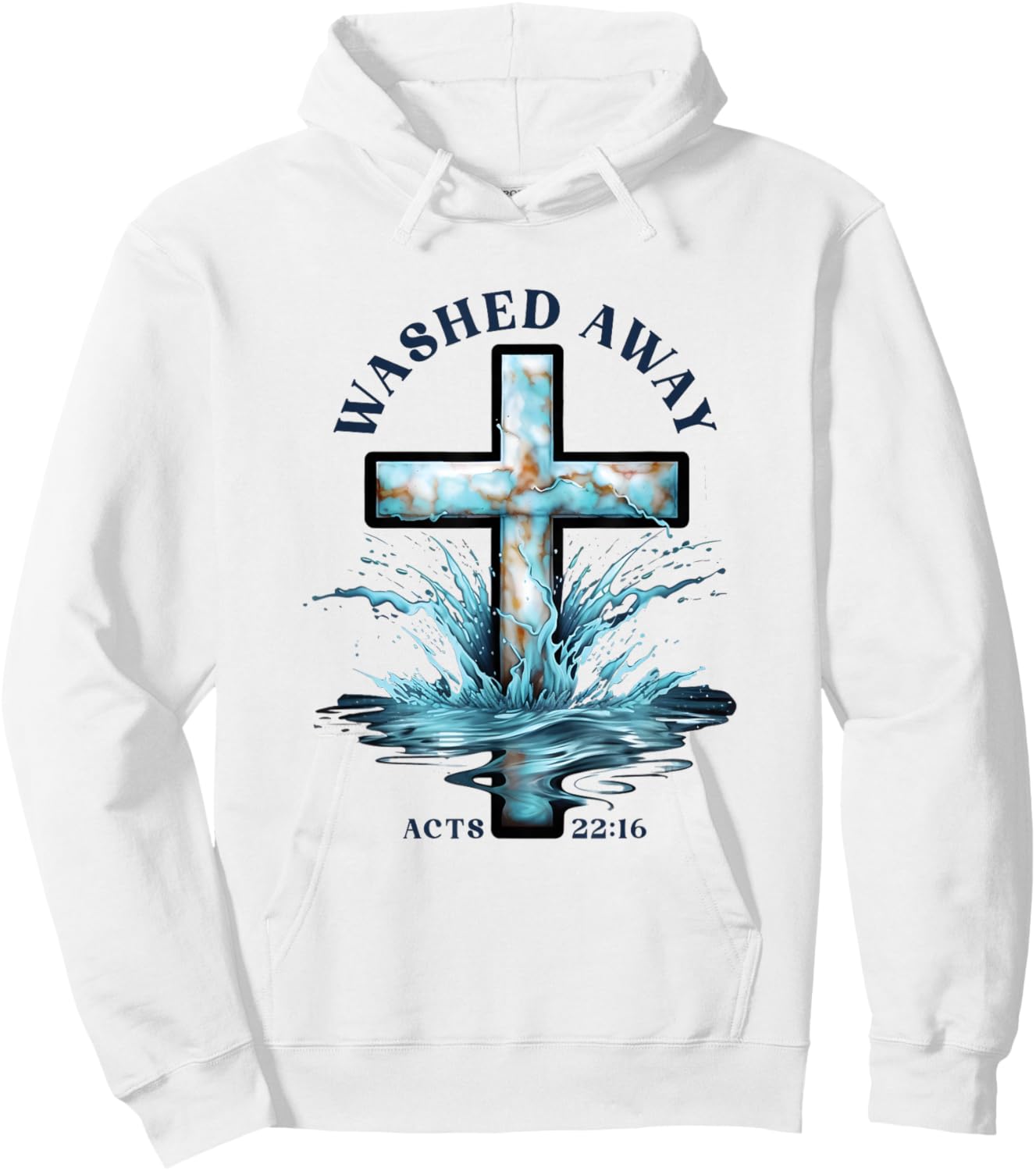 Baptism Washed Away Acts 22 Quote / Baptized Water Cross Hoodie - Hoodie | White
