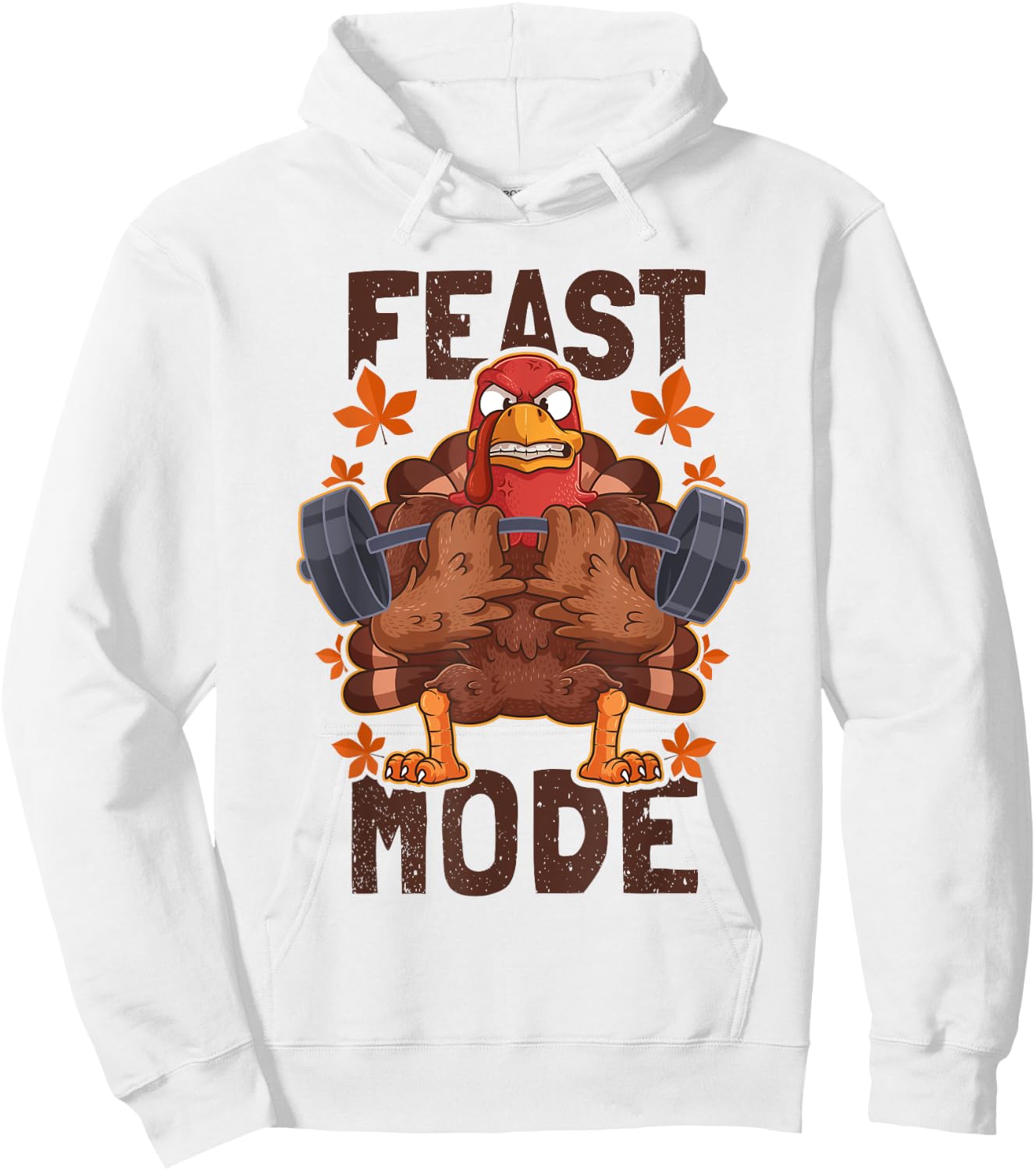 Feast Mode Weightlifting Turkey Day Thanksgiving Christmas Hoodie - Hoodie | White