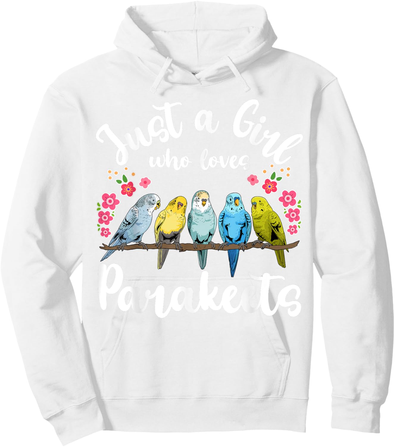 Parakeet Birds Just a Girl Who Loves Parakeets Hoodie - Hoodie | White