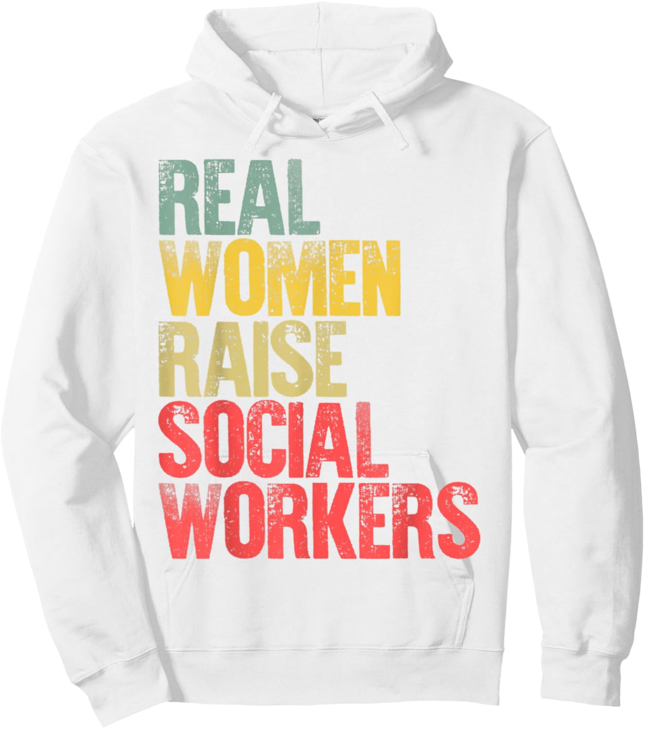 Proud Mom Shirt Real Women Raise Social Workers Gift Hoodie - Hoodie | White