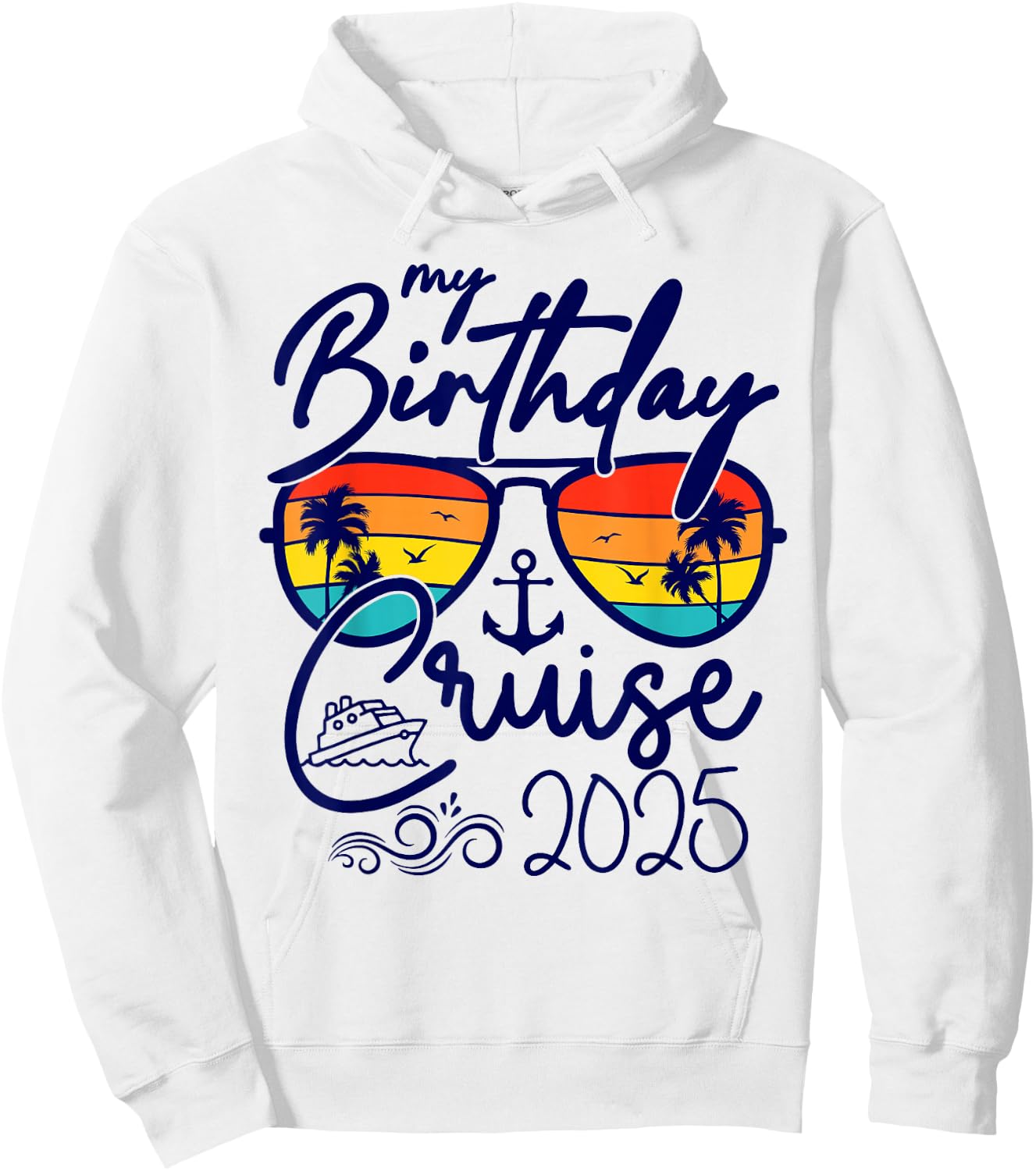 My Birthday Cruise Gifts 2025 Matching Party Birthday Hoodie - Hoodie | White