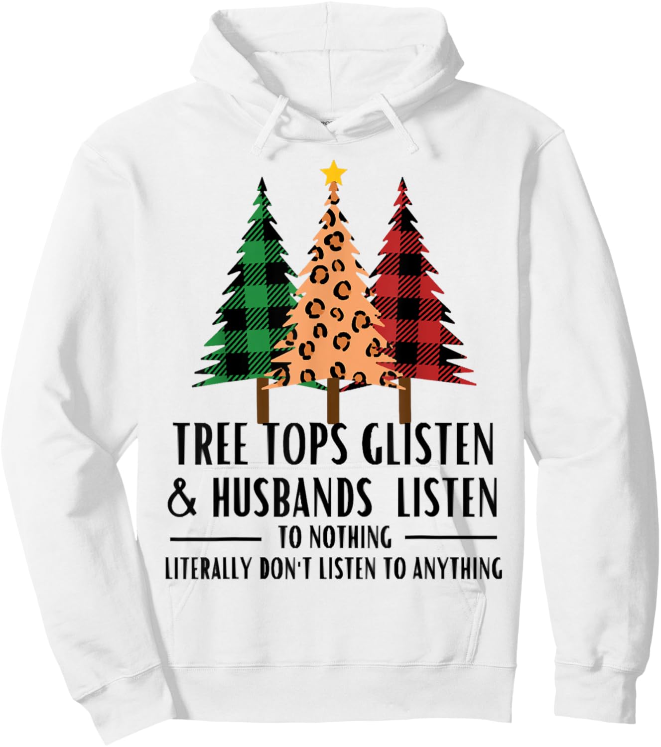 Tree Tops Glisten And Husbands Listen, Christmas Quotes Hoodie - Hoodie | White