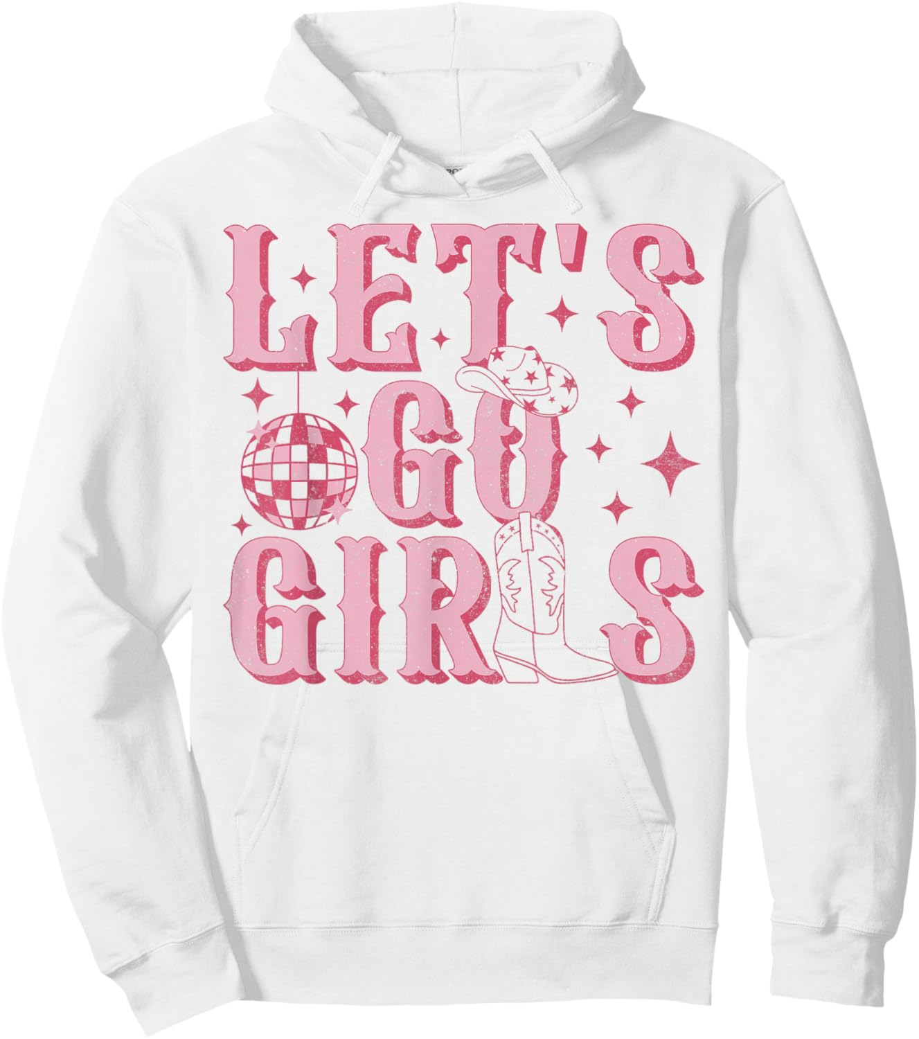 Let's Go Girls Western Cowgirl Boots Hat Bachelorette Party Hoodie - Hoodie | White