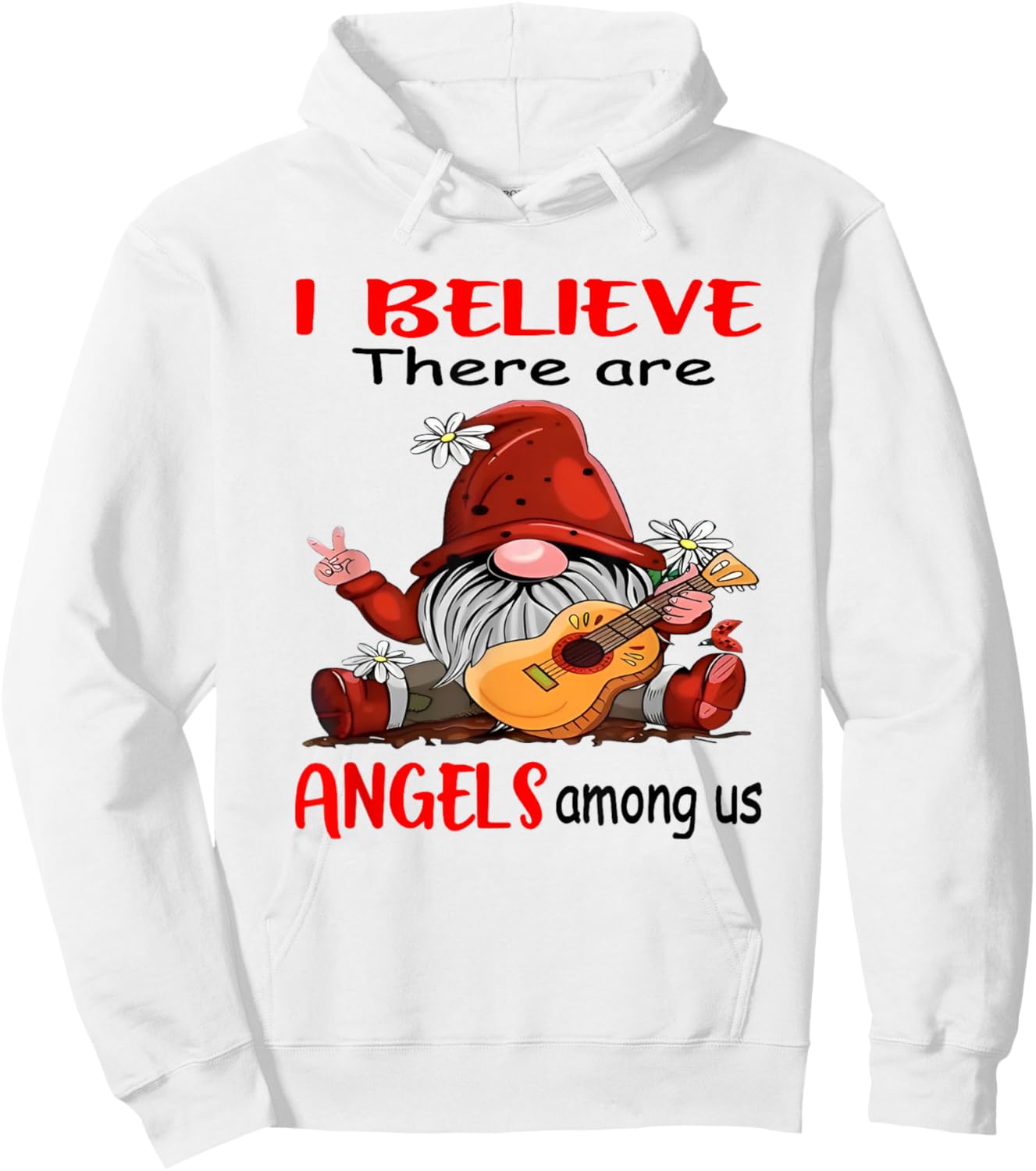 Gnome I believe There Are Angels Among Us Hoodie - Hoodie | White
