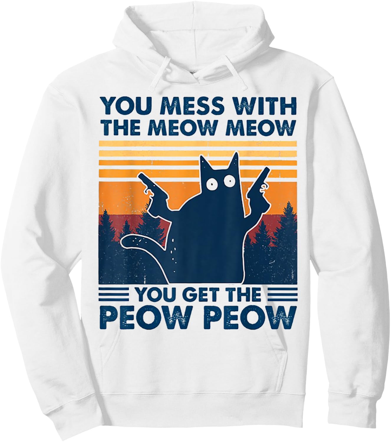 You Mess With The Meow Meow You Get The Peow Peow Retro Hoodie - Hoodie | White