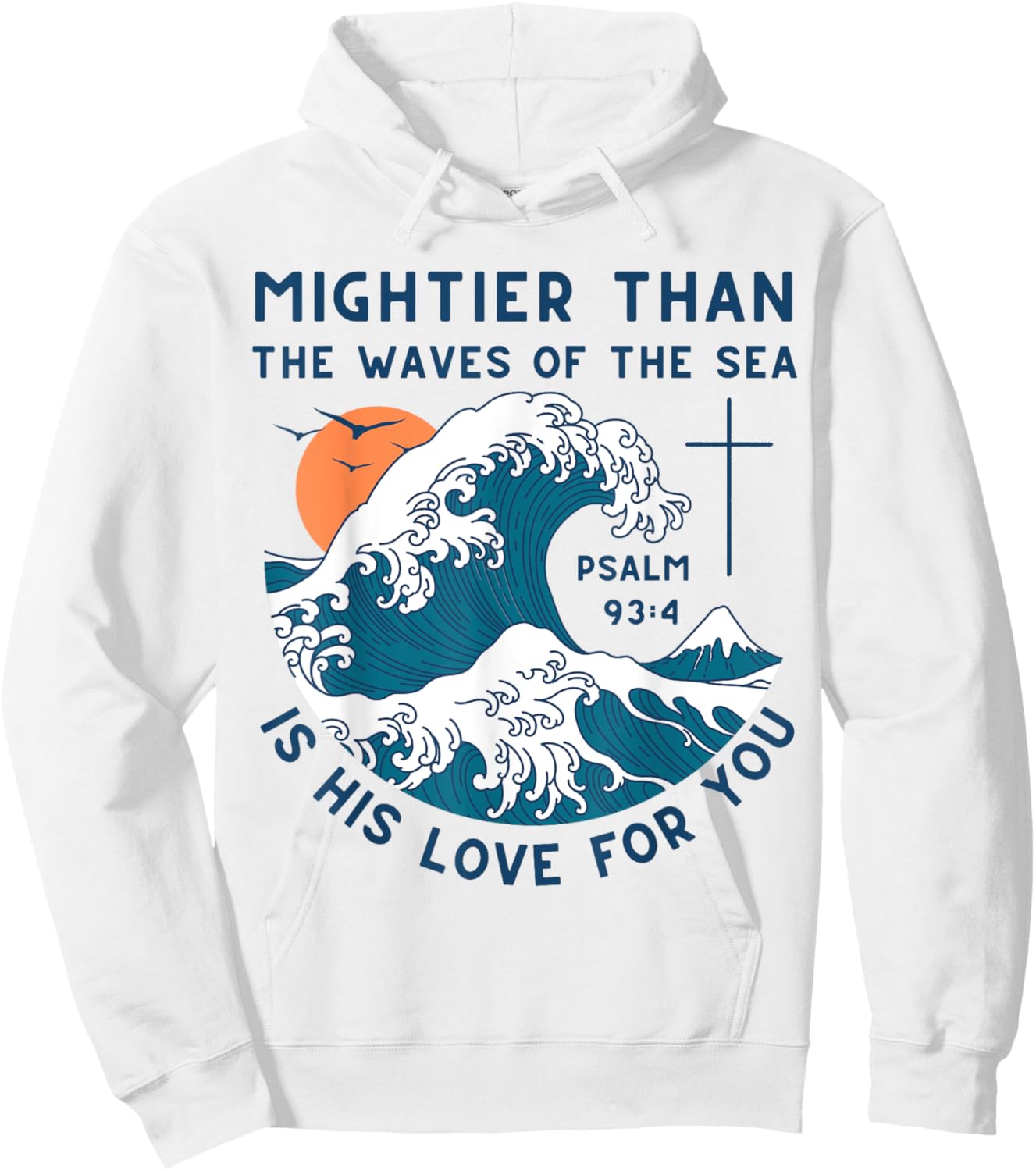 Mightier Than The Waves Christian Bible Scripture Psalm 93:4 Hoodie - Hoodie | White