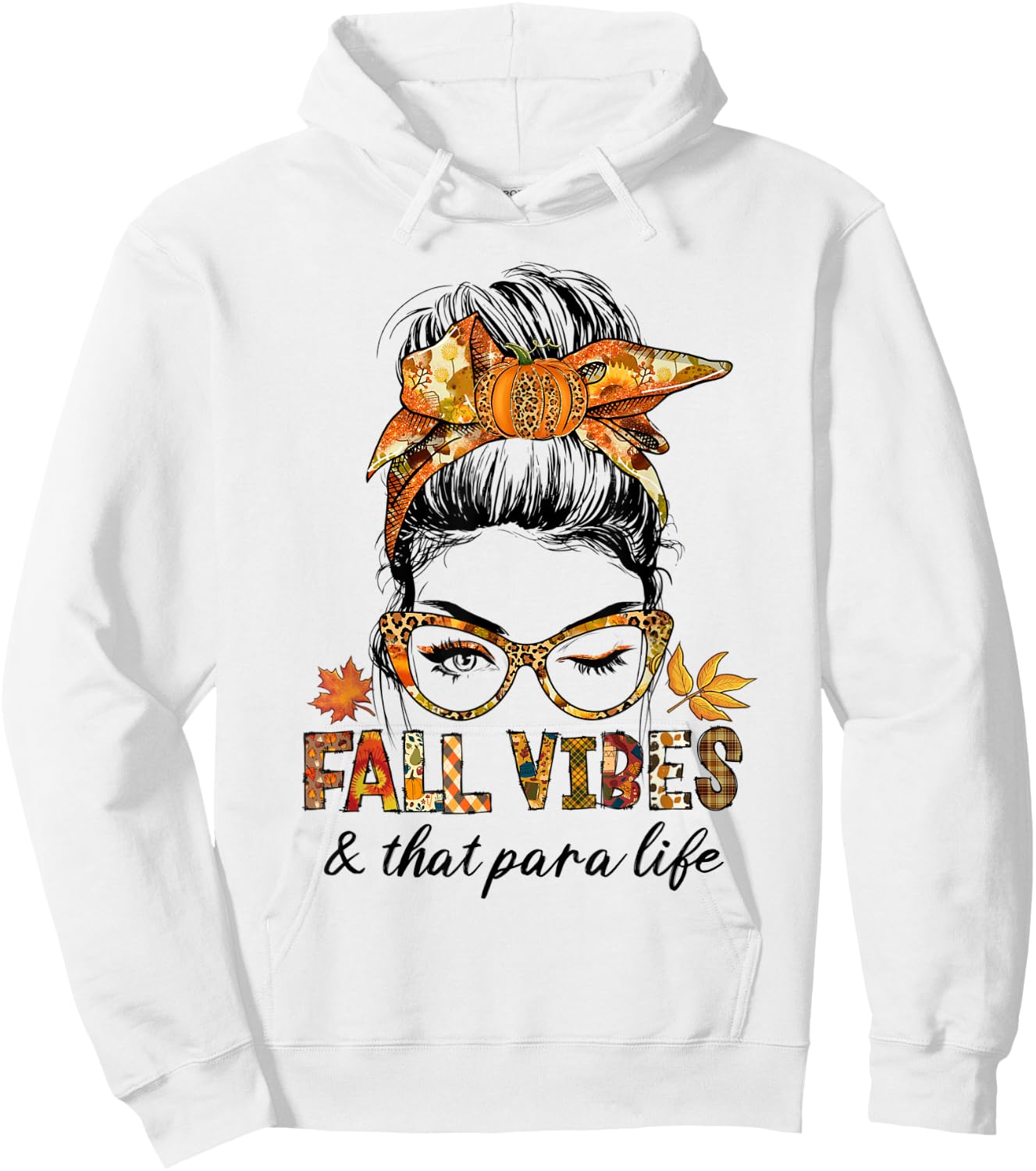 Fall Vibes & That Para Life Messy Bun Pumpkin Season Hoodie - Hoodie | White