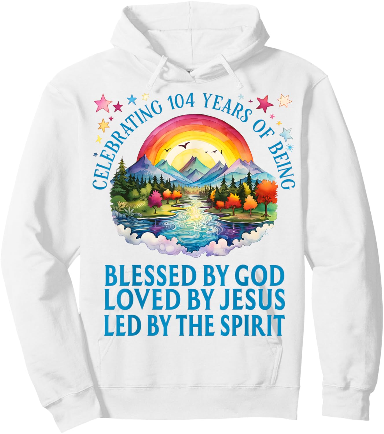 Blessed By God For 104 Years Rainbow At Sunset Birthday Hoodie - Hoodie | White