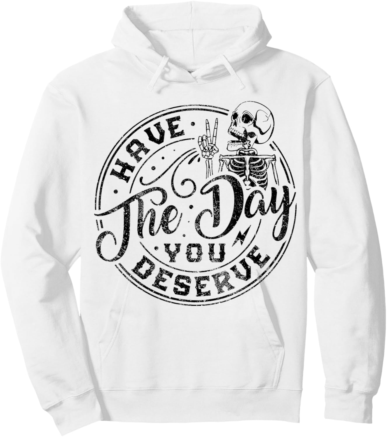 Sarcastic Have The Day You Deserve Tie Dye vintage for all Hoodie - Hoodie | White