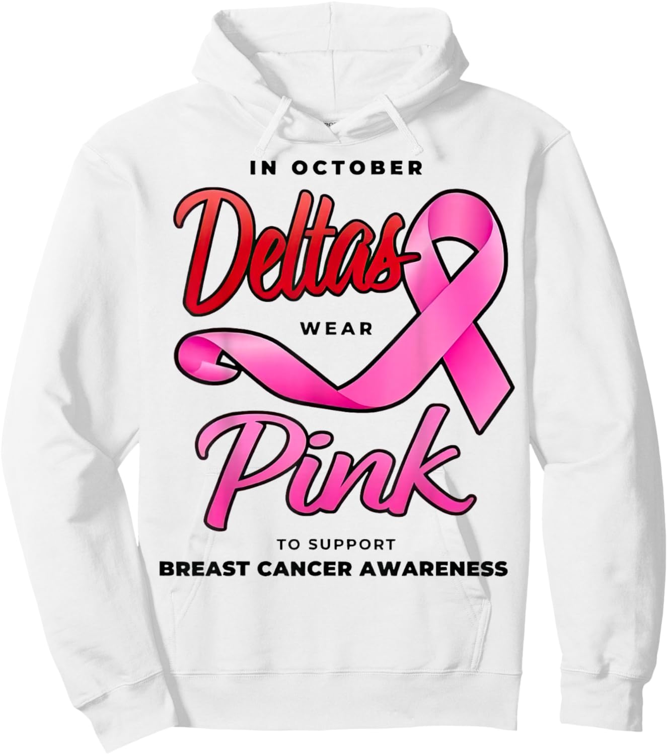 Deltas Wear Pink Breast Cancer Awareness Pink Ribbon Hoodie - Hoodie | White