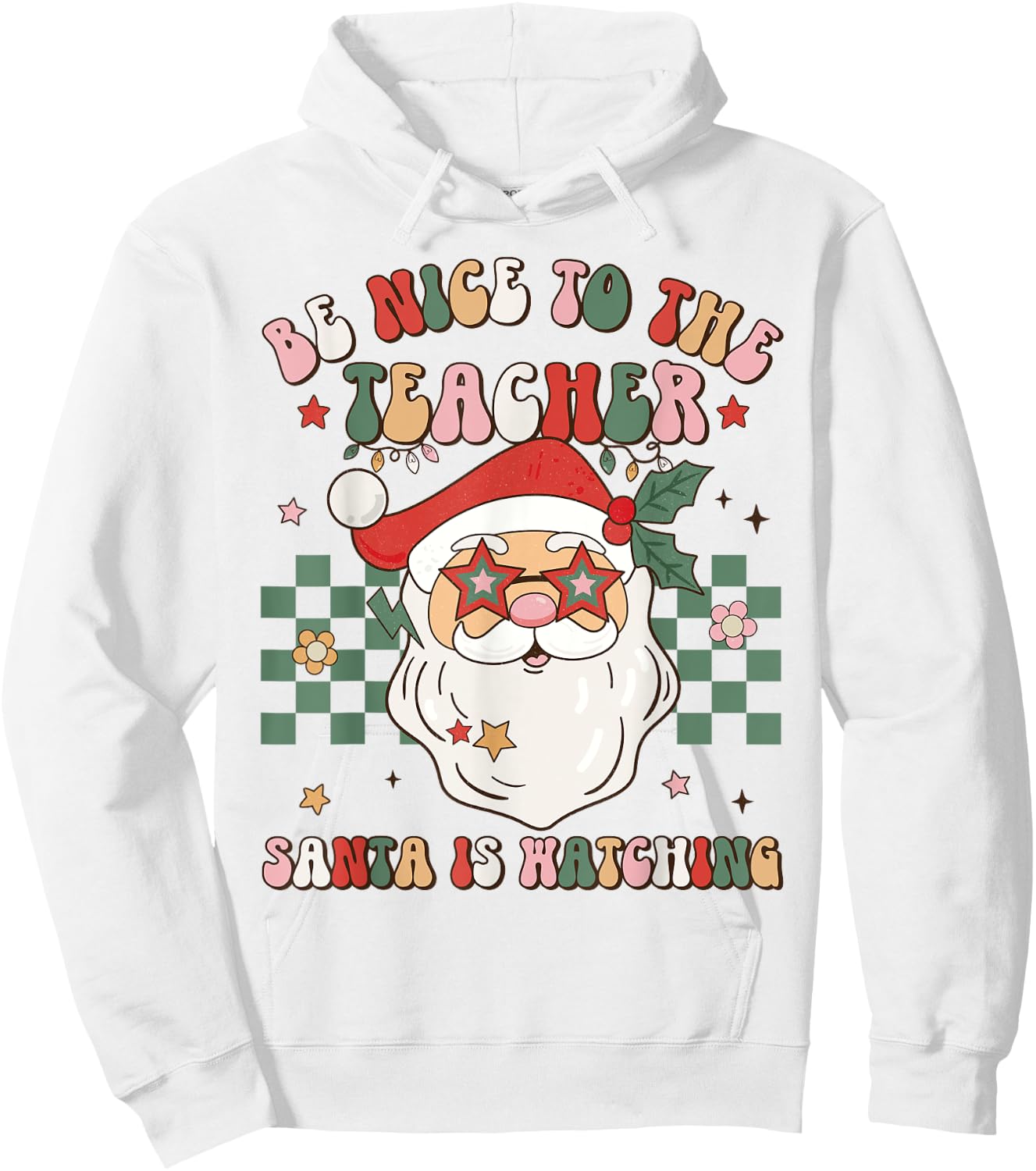 Be Nice To The Teacher Santa Is Watching Retro Christmas Hoodie - Hoodie | White
