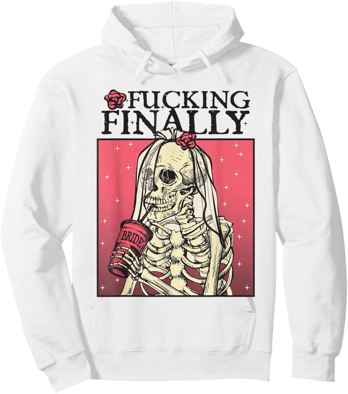 Fucking Finally, Sugar Skull Bride, Engagement, Bride Squad Hoodie - Hoodie | White