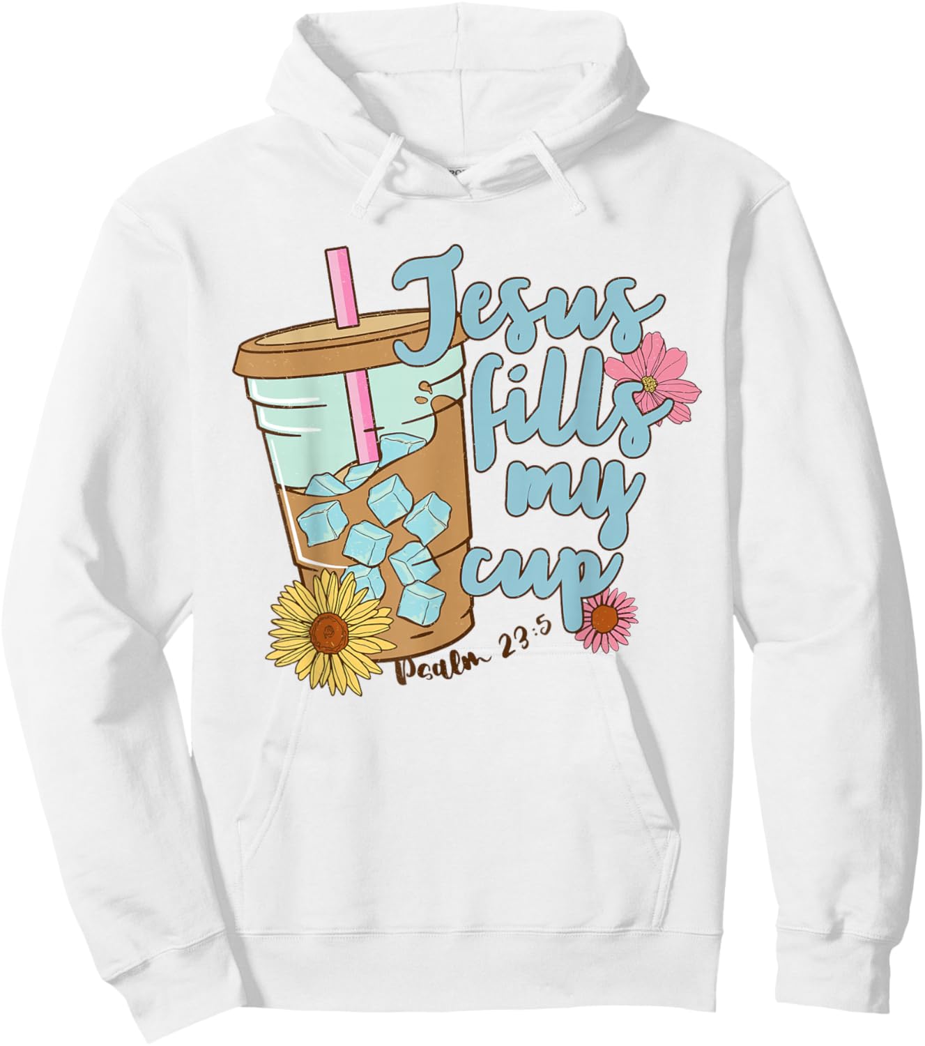 Jesus Fills My Cup Christ Ice Coffee Bible Flower Apparel Hoodie - Hoodie | White