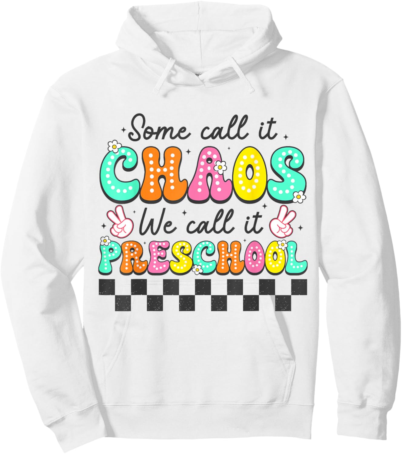 Some Call It Chaos We Call It Preschool Teachers Women Hoodie - Hoodie | White