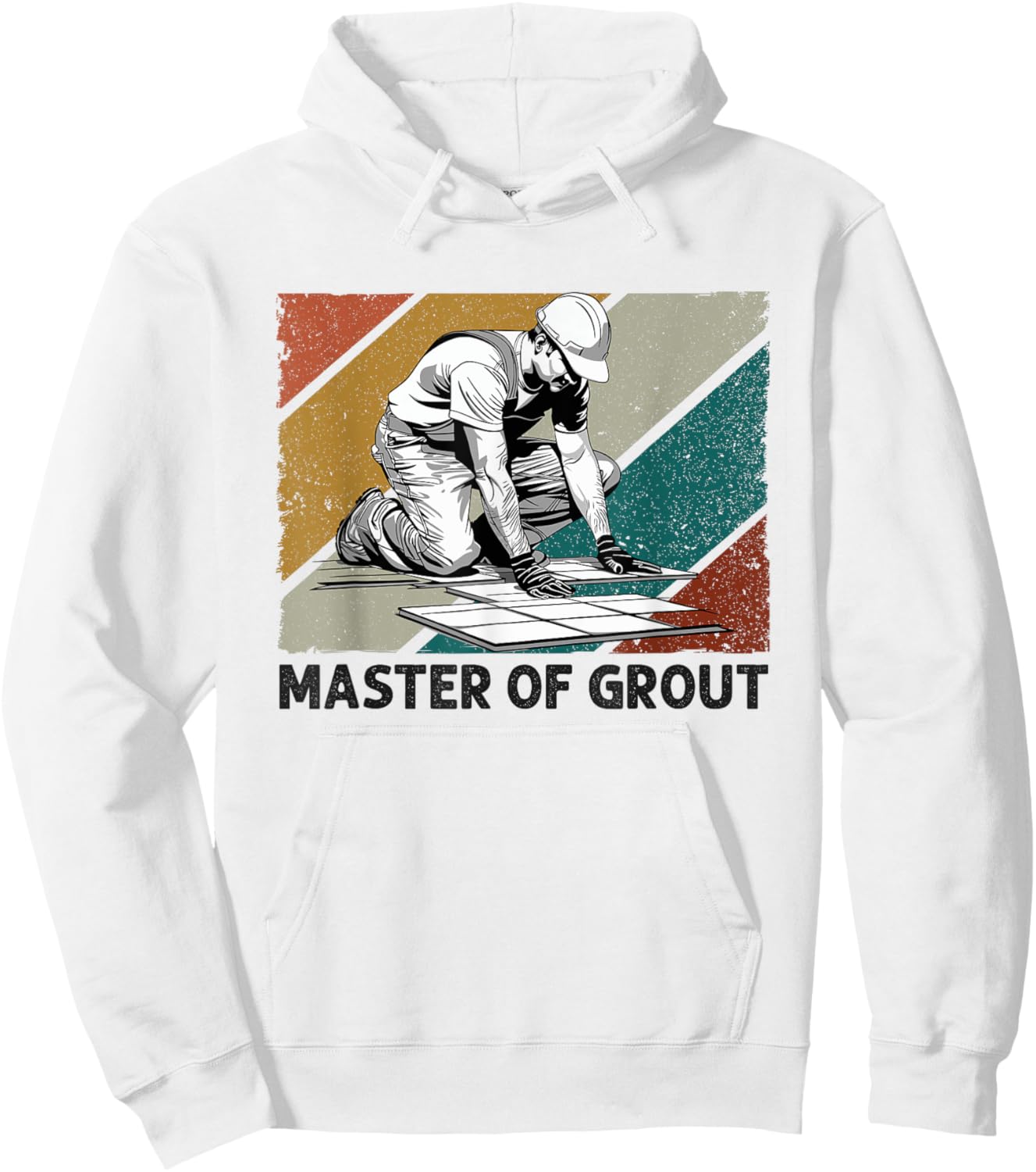 Tile Installer Tiler Craftsman Master Of Grout Flooring Hoodie - Hoodie | White