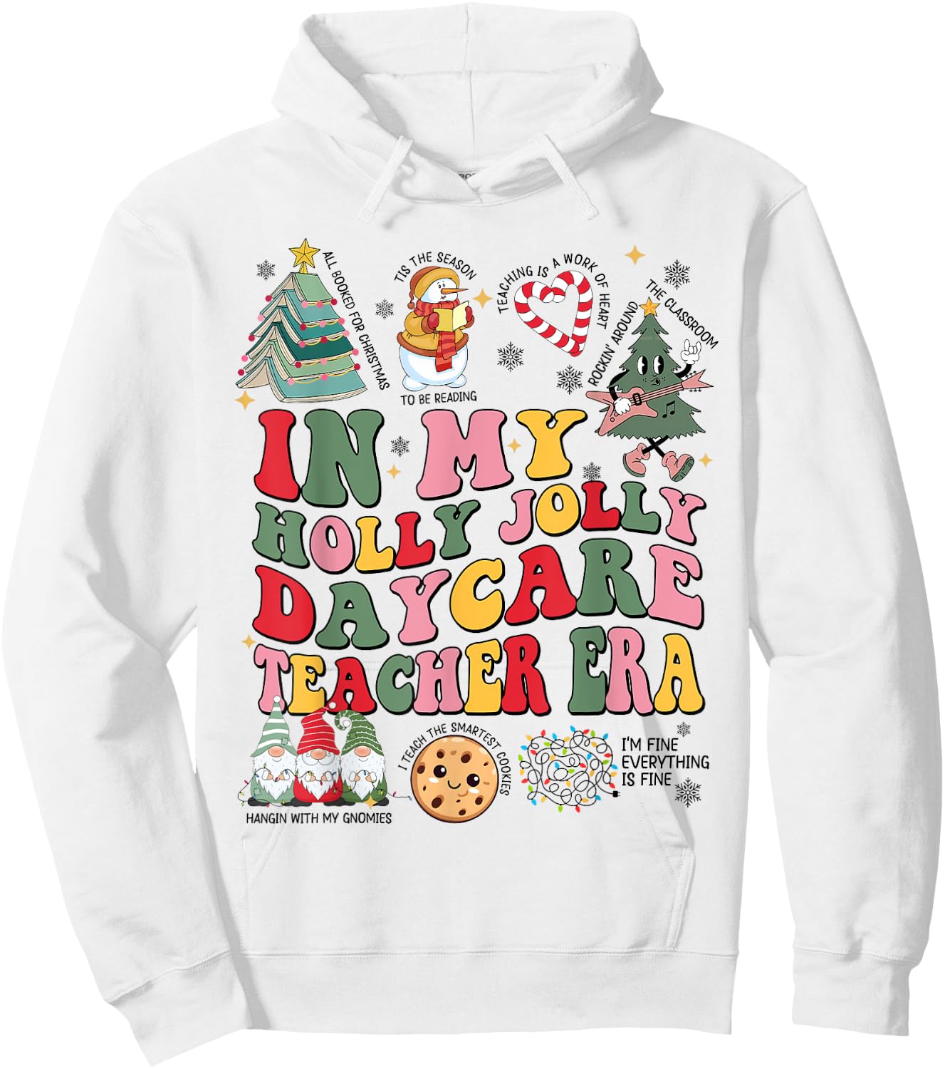 In My Holly Xmas Jolly Daycare Teacher Era Christmas Vibes Hoodie - Hoodie | White