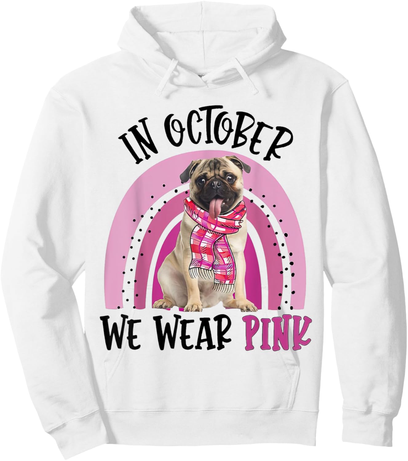 In October We Wear Pink Breast Cancer Pug Hoodie - Hoodie | White