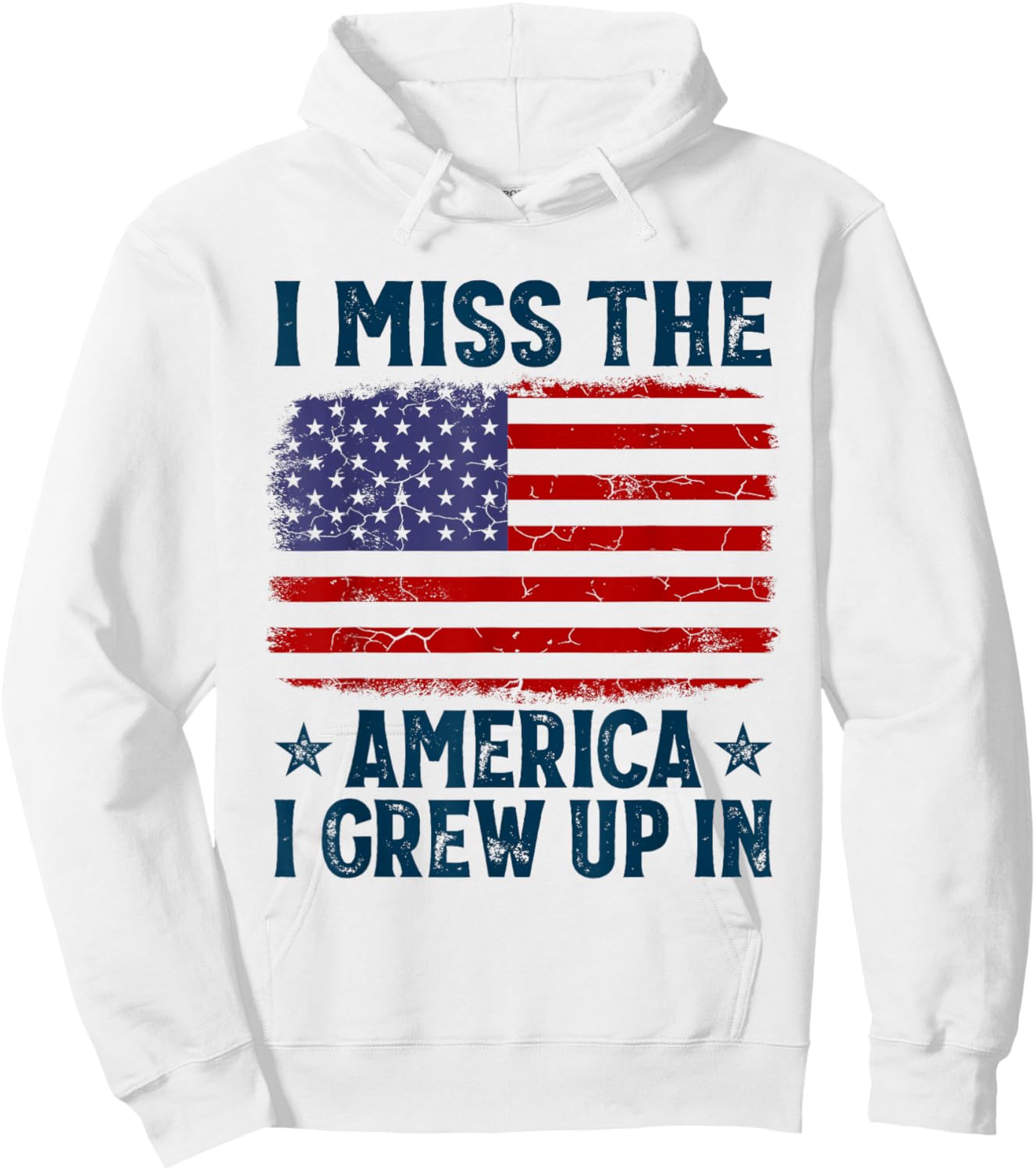 I Miss The America I Grew Up In American Patriotic US Flag Hoodie - Hoodie | White