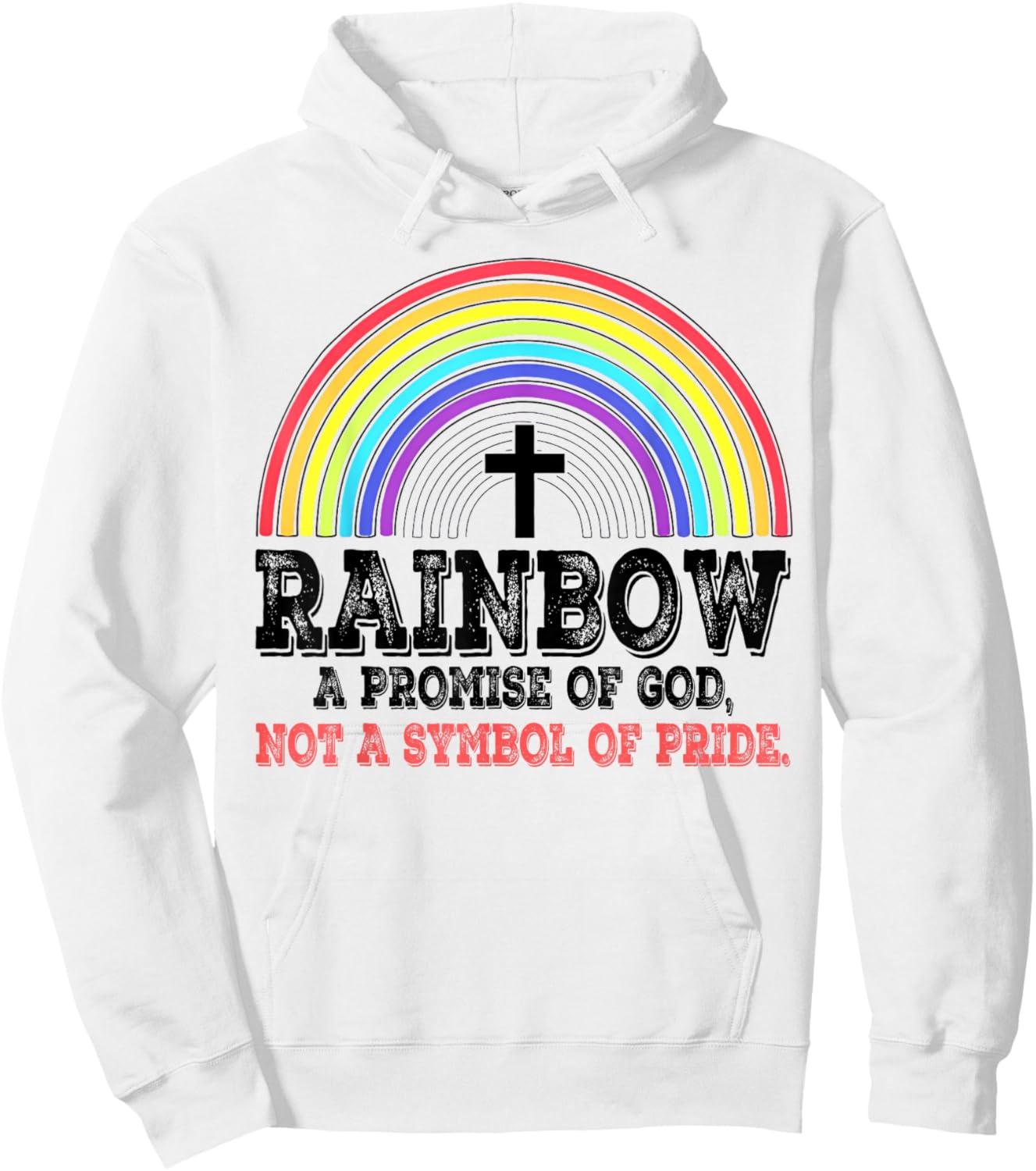 Rainbow A Promise Of God Not A Symbol Of Pride Hoodie - Hoodie | White