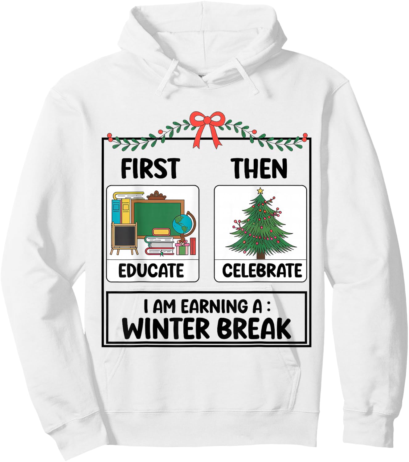 First Educate Then Celebrate Christmas Teacher Winter Break Hoodie - Hoodie | White