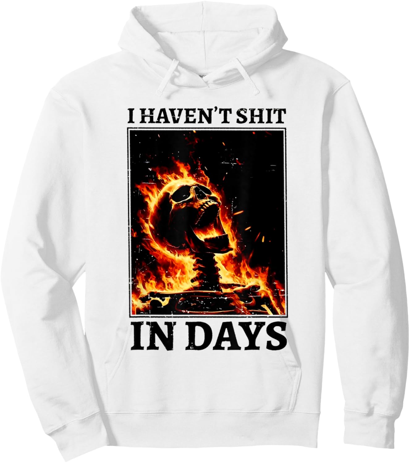 I Haven't Shit in Days Funny Skeleton Hoodie - Hoodie | White