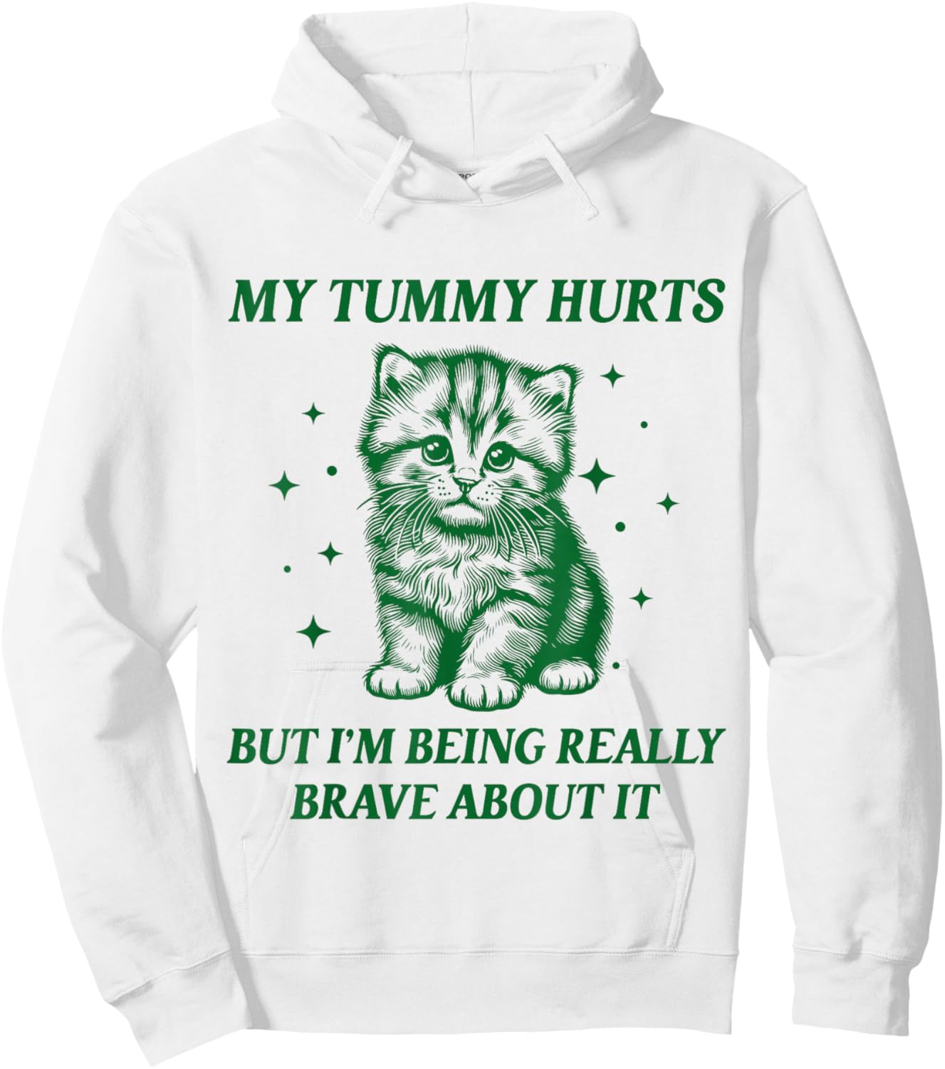 My Tummy Hurts But I'm Being Really Brave About It Women Kid Hoodie - Hoodie | White