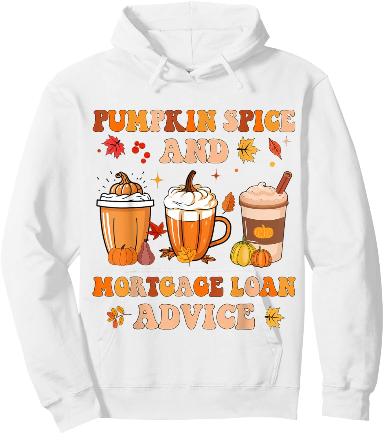 Pumpkin Spice Mortgage Loan Advice Coffee Latte Halloween Hoodie - Hoodie | White