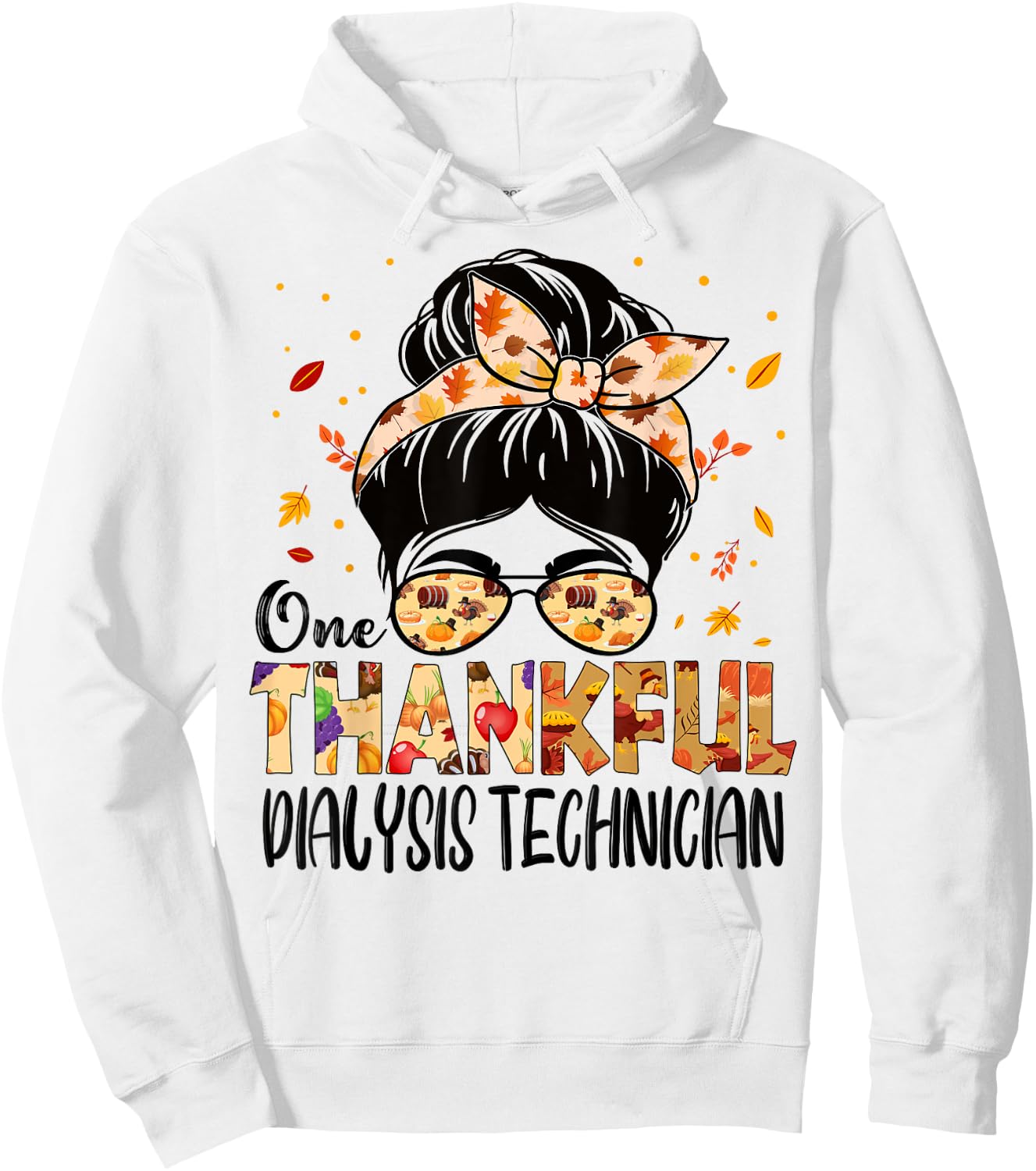 Dialysis Technician One Thankful Thanksgiving Fall Autumn Hoodie - Hoodie | White