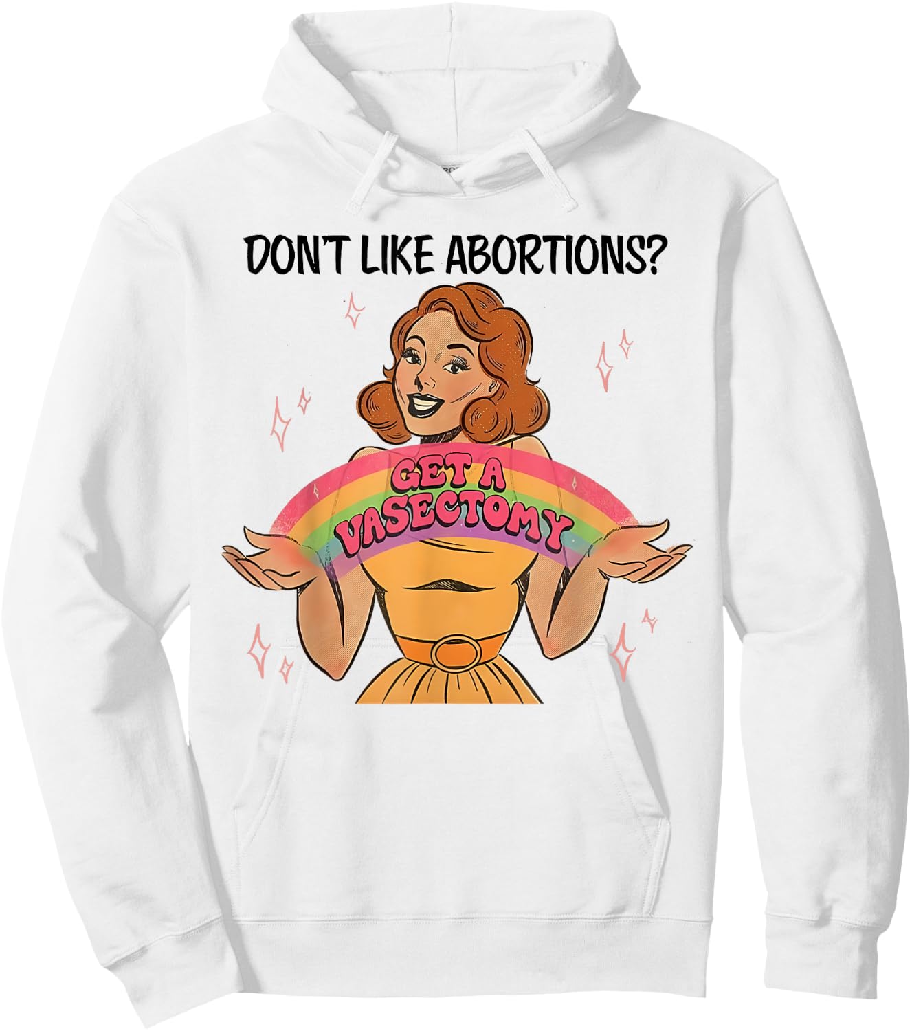 Don't Like Abortions Get A Vasectomy's Women's Rights Hoodie - Hoodie | White