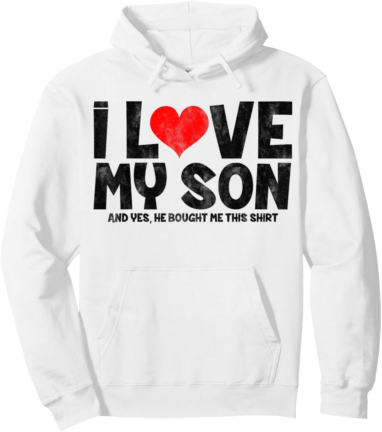 I Love My Son And Yes He Bought Me This Hoodie - Hoodie | White