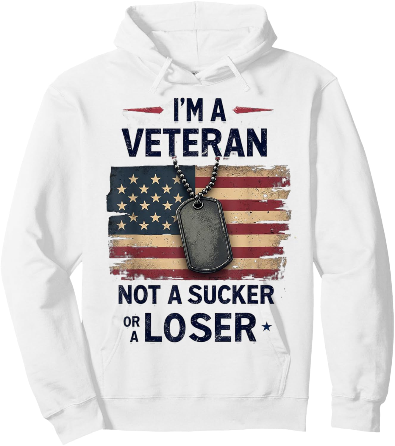 I'm a Veteran Not a Sucker or a Loser Proud Military Veteran Hoodie - Hoodie | White