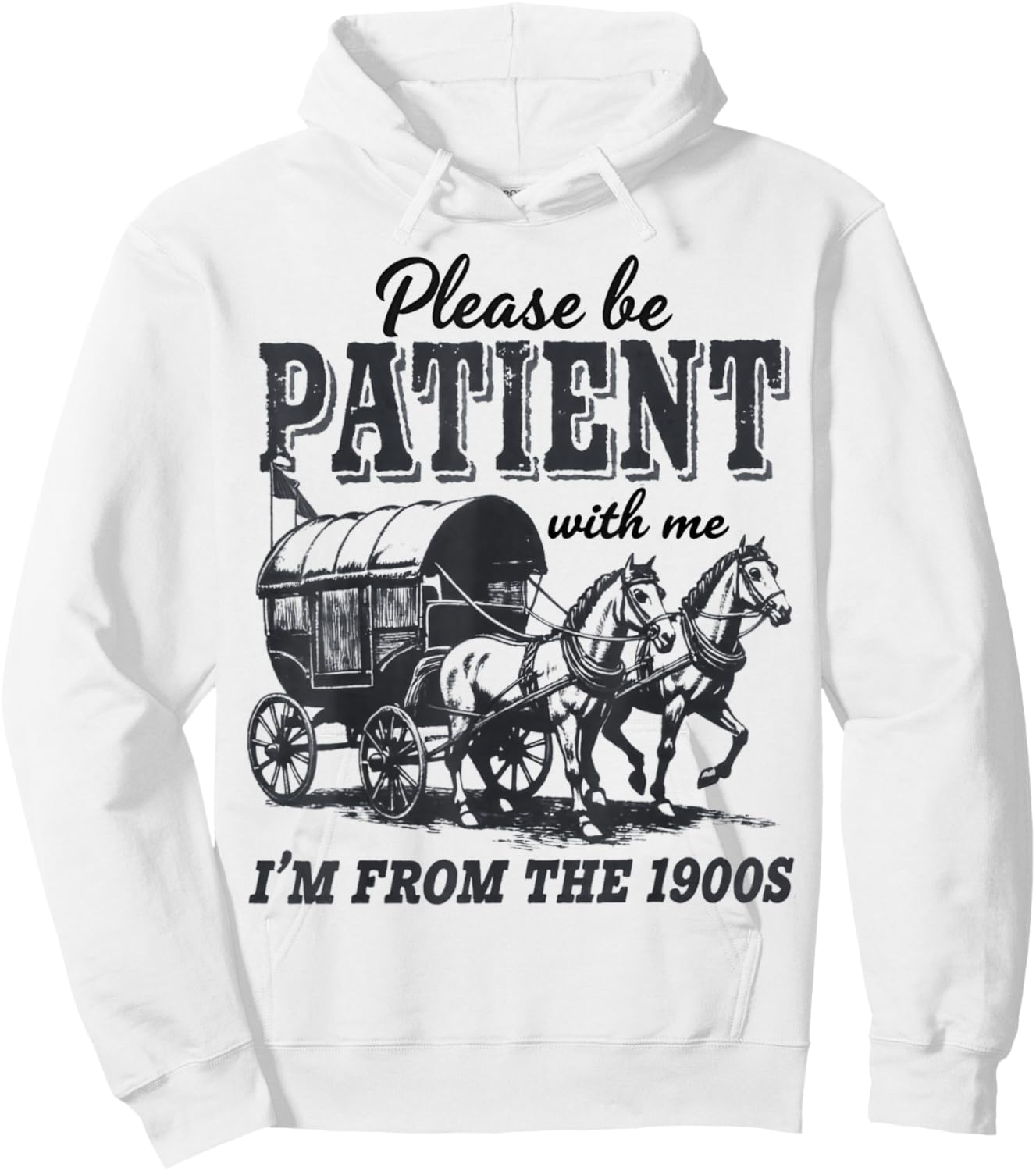 Please Be Patient with Me I'm From the 1900s vintage trendy Hoodie - Hoodie | White