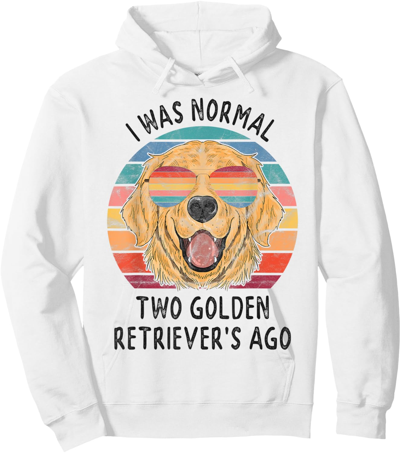 I was Normal 2 Golden Retrievers Ago Dog Gifts Men Women Hoodie - Hoodie | White