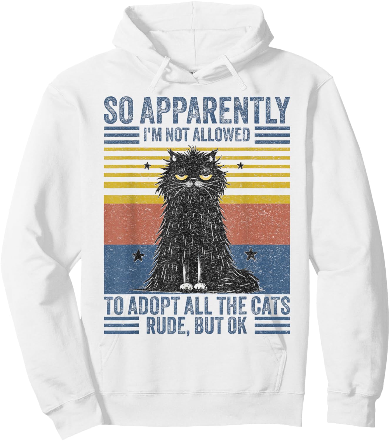 Cute Cat So Apparently I'm Not Allowed To Adopt All The Cats Hoodie - Hoodie | White
