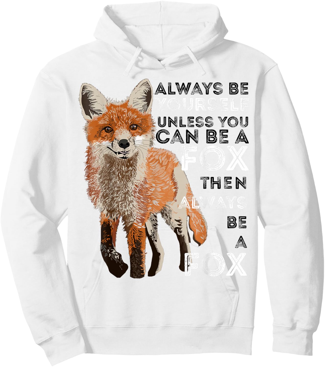 Always Be Yourself Unless You Can Be A Fox Shirt Funny Gift Hoodie - Hoodie | White