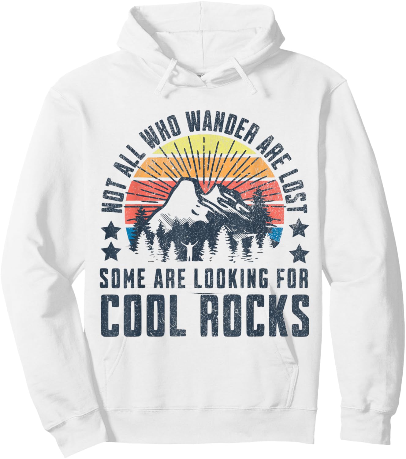 Not All Who Wander are Lost, Some are Looking for Cool Rocks Hoodie - Hoodie | White