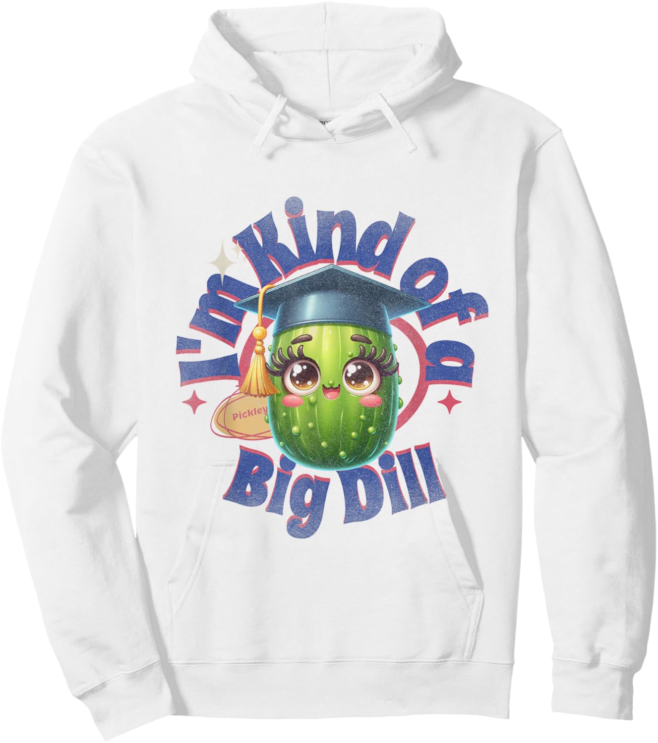 I"m Kind of A Big Dill | Graduation Pickle Shirt Hoodie - Hoodie | White