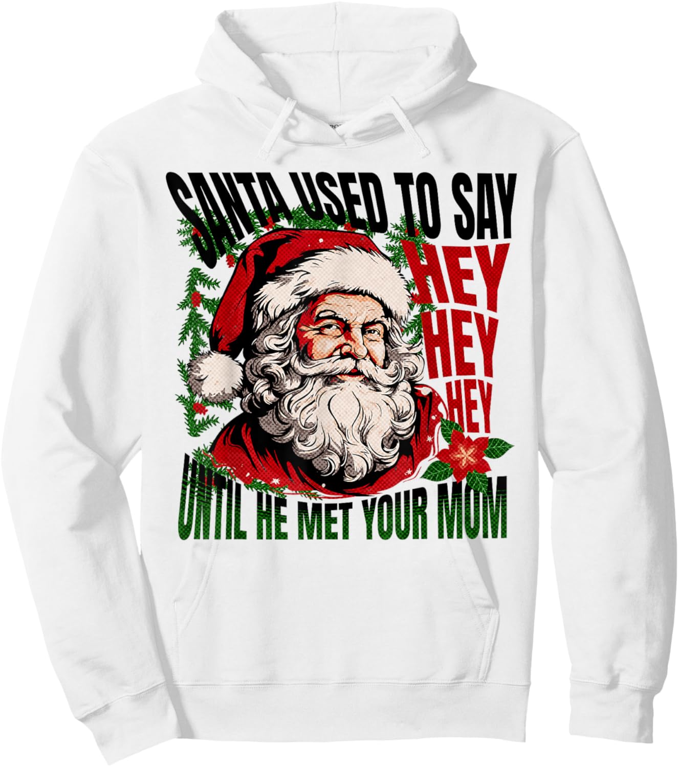Funny Santa Used To Say Hey Hey Hey Ho Ho Big Nick Energy Hoodie - Hoodie | White