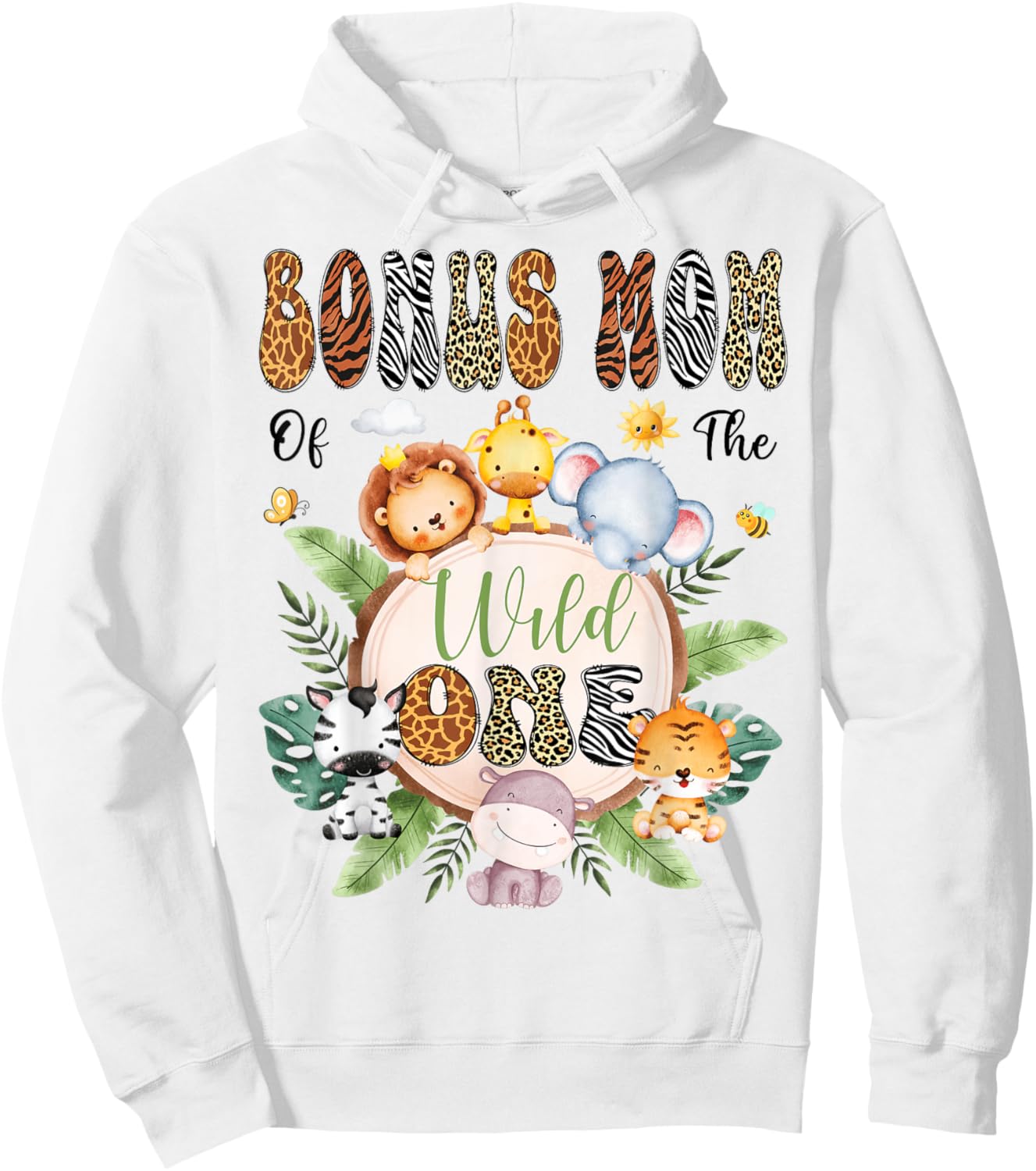 Bonus Mom Of The Wild One 1St Birthday Safari Animal Lover Hoodie - Hoodie | White