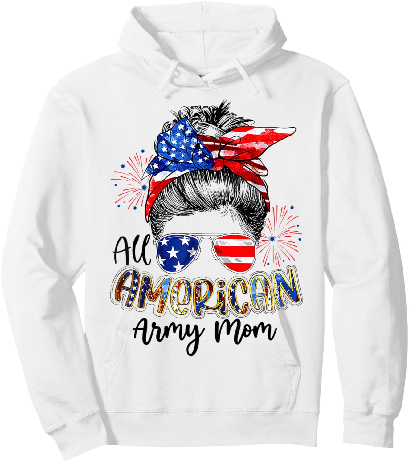 All American Army Mom Messy Bun American Flag 4th of July Hoodie - Hoodie | White