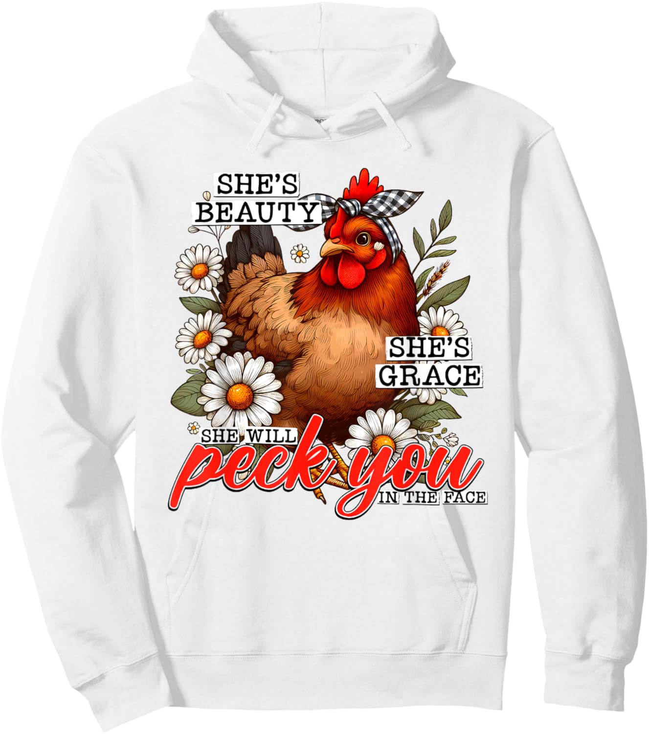 She's Beauty She's Grace She Will Peck You In The Face Hoodie - Hoodie | White