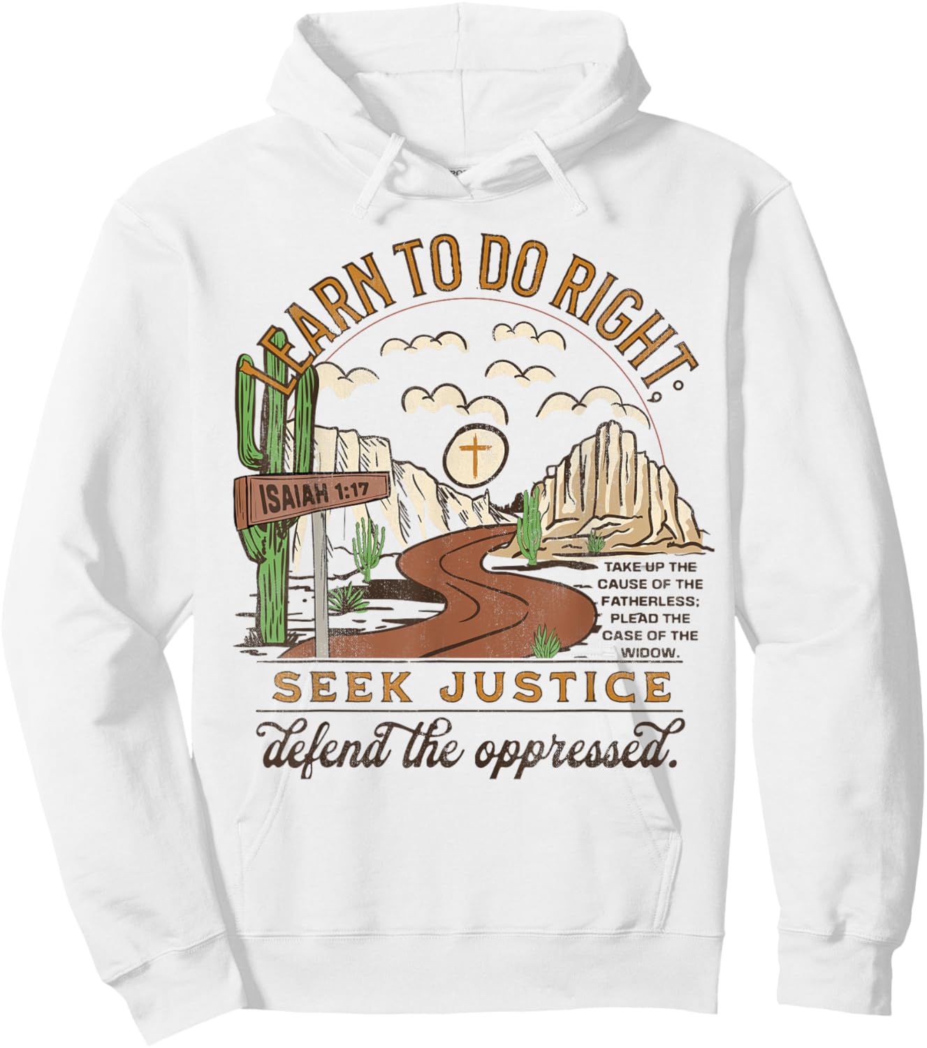 Learn To Do Right, Seek Justice, Isaiah 1:17 Christian Faith Hoodie - Hoodie | White