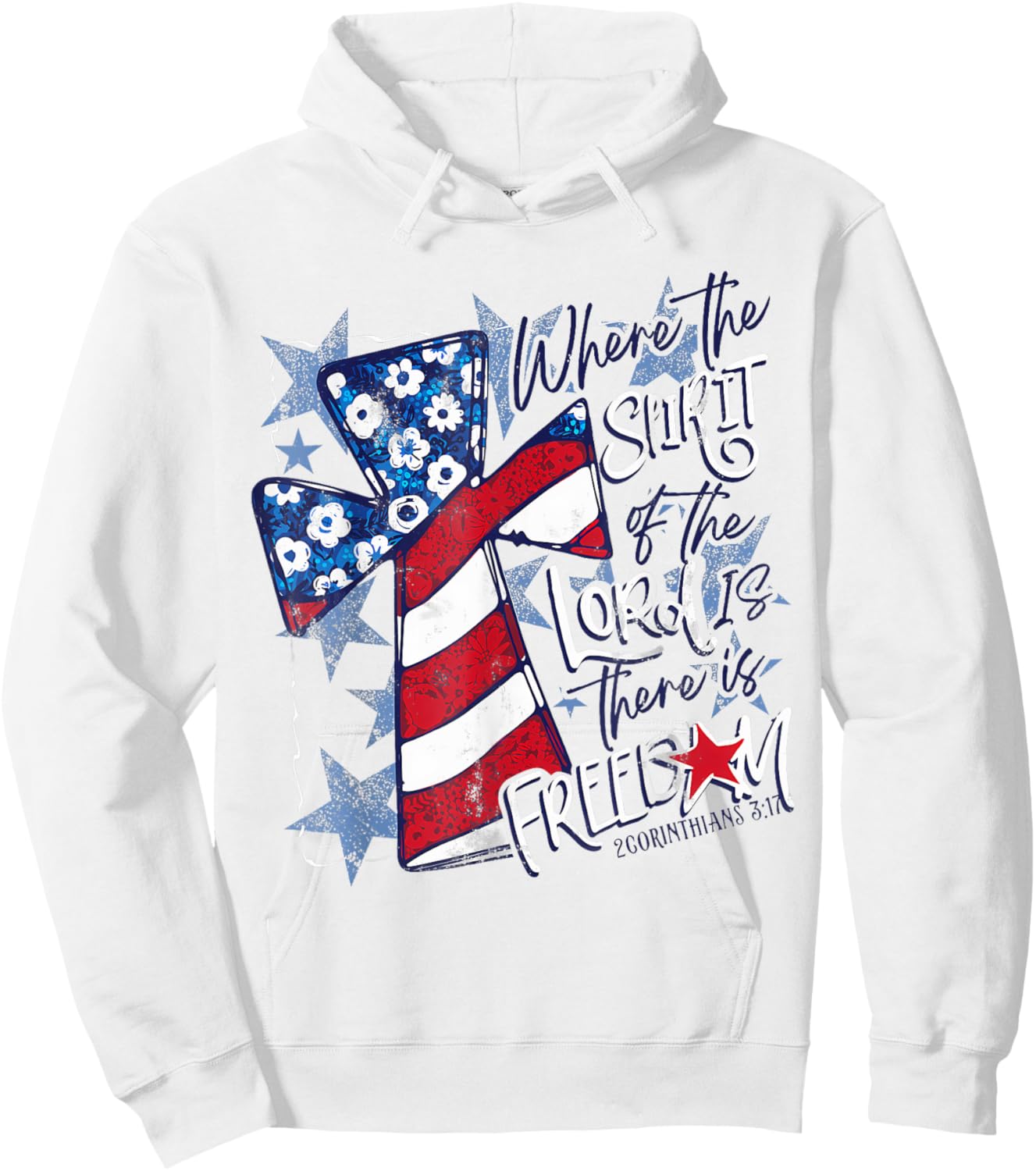 Where The Spirit Of The Lord Is There Is Freedom 4th Of July Hoodie - Hoodie | White