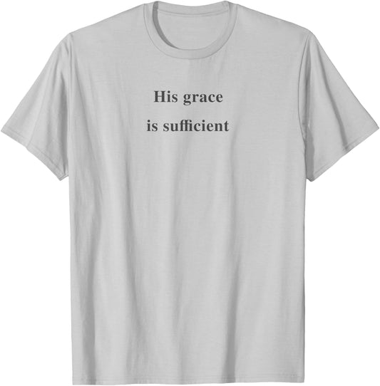 His grace is sufficient Trendy Christian Saying T-Shirt - T-Shirt | Ash