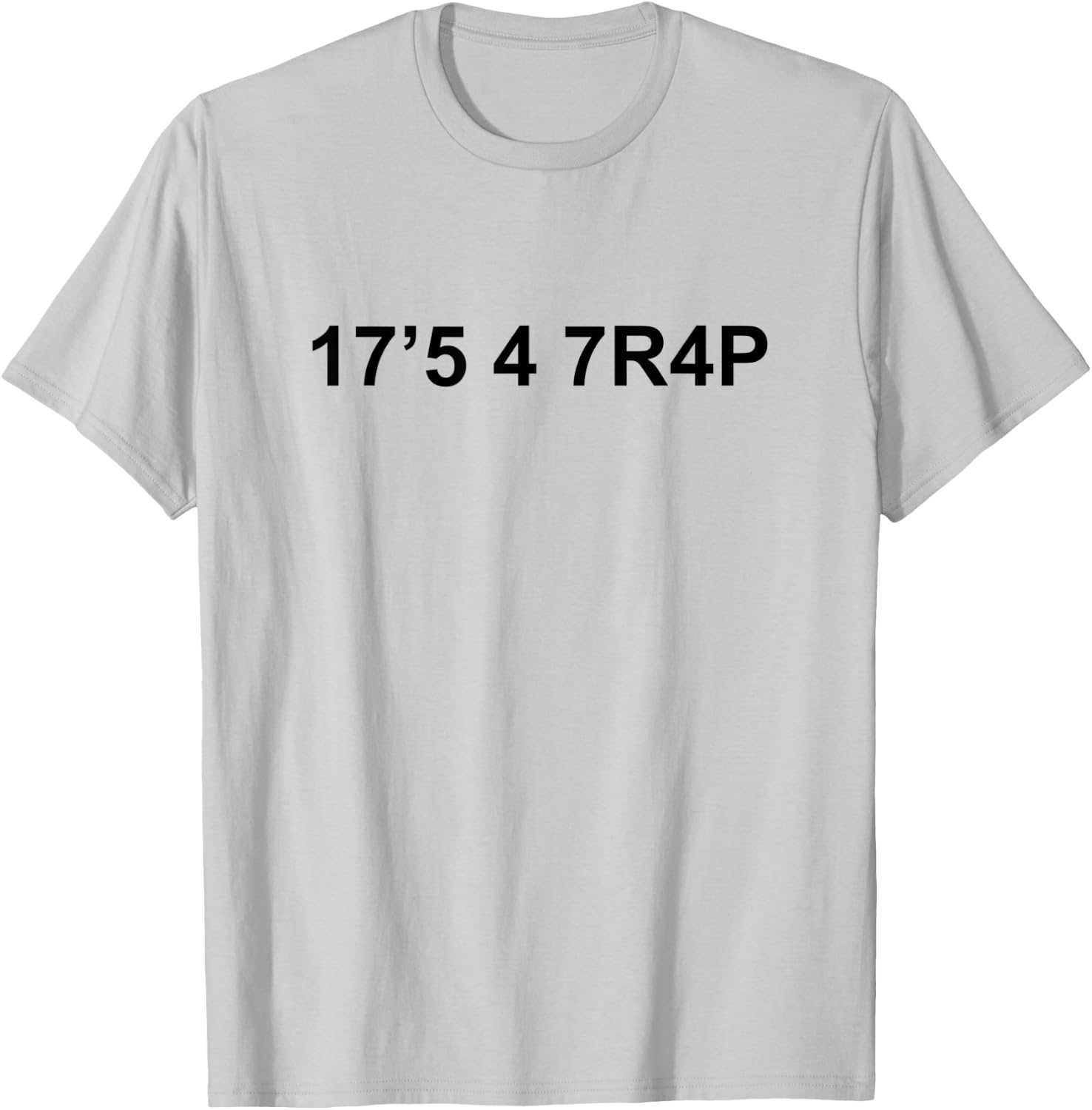 17'5 4 7R4P / It's A Trap With Numbers T-Shirt - T-Shirt | Ash