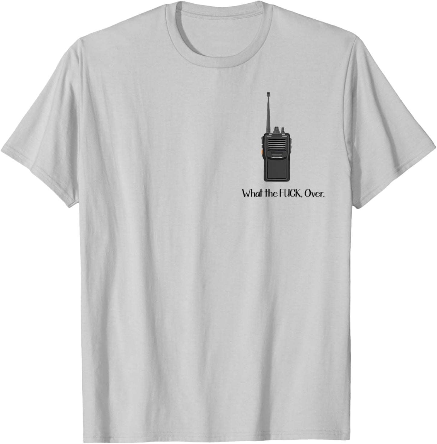 What The Fuck Over Walkie Talkie Icon T-Shirt - T-Shirt | Ash