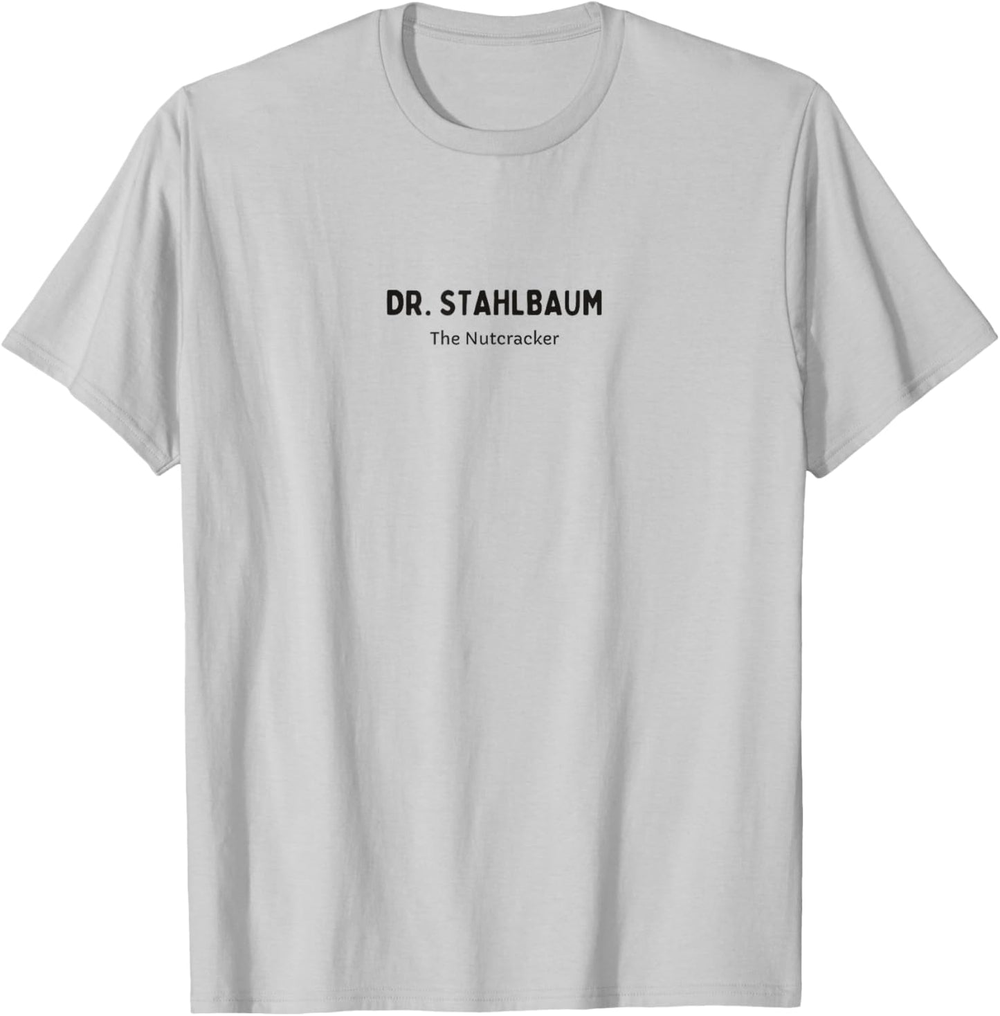 DR. STAHLBAUM THE NUTCRACKER Christmas Ballet Dancer Graphic T-Shirt - T-Shirt | Ash