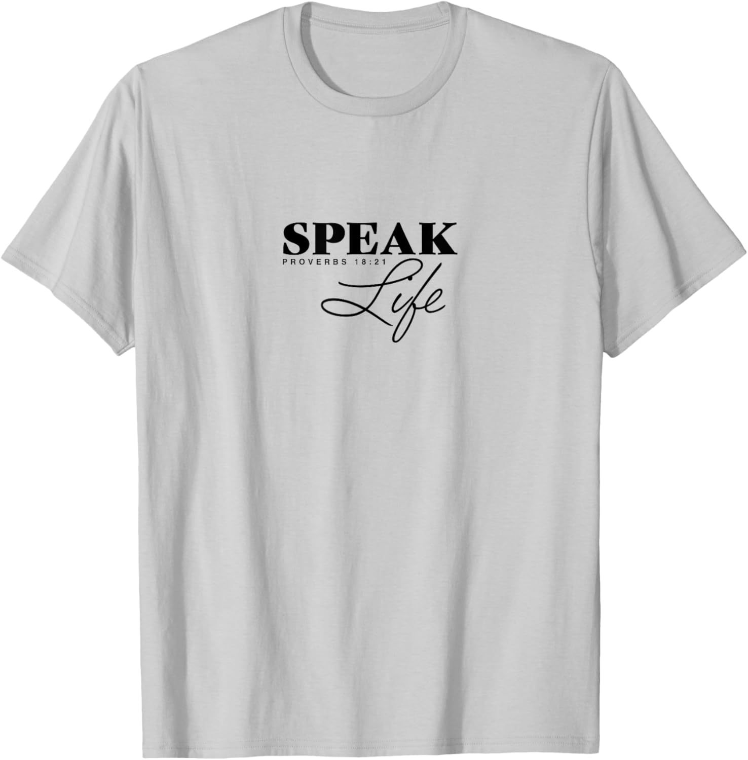 Proverbs 18:21 Speak Life, Christian Clothing,Christian T-Shirt - T-Shirt | Ash