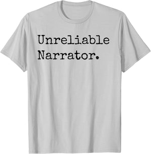 Unreliable Narrator Literary Book Author Bookworm Writer T-Shirt - T-Shirt | Ash