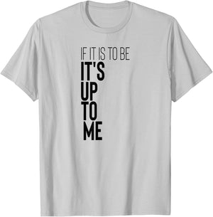 Motivational Workout Fitness Gym Quote If It Is To Be It's T-Shirt - T-Shirt | Ash